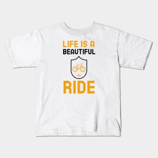 Life Is A Beautiful Ride Kids T-Shirt